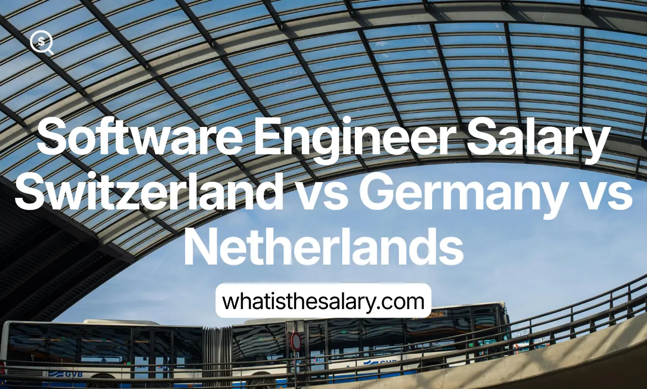 Software Engineer Salary Switzerland vs Germany vs Netherlands