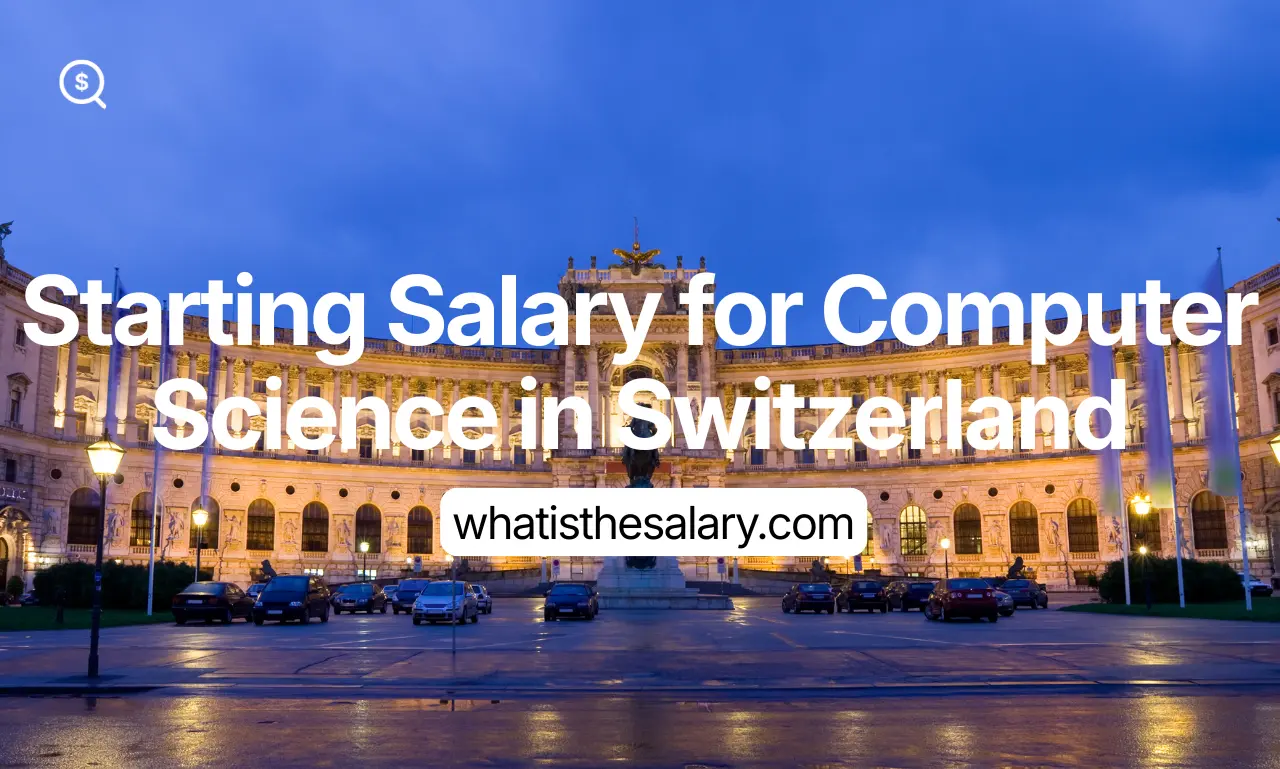 Starting Salary for Computer Science Graduates in Switzerland