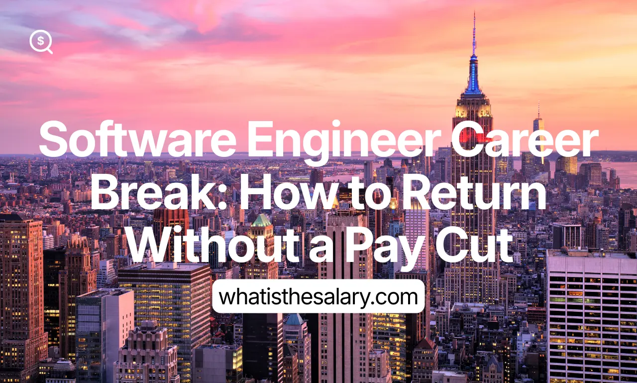 Software Engineer Career Break: How to Return Without a Pay Cut