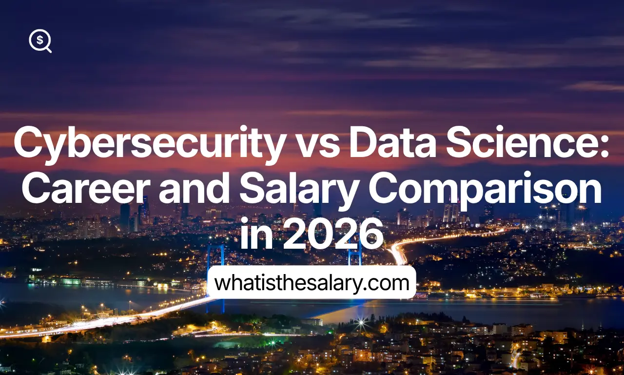 Cybersecurity vs Data Science: Career and Salary Comparison in 2026